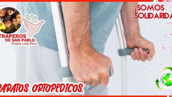 ▷ Donación de Aparatos Ortopédicos 【 Traperos Lima Perú 】